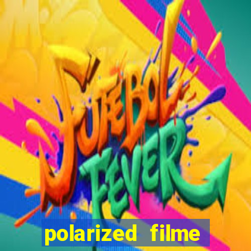 polarized filme completo dublado